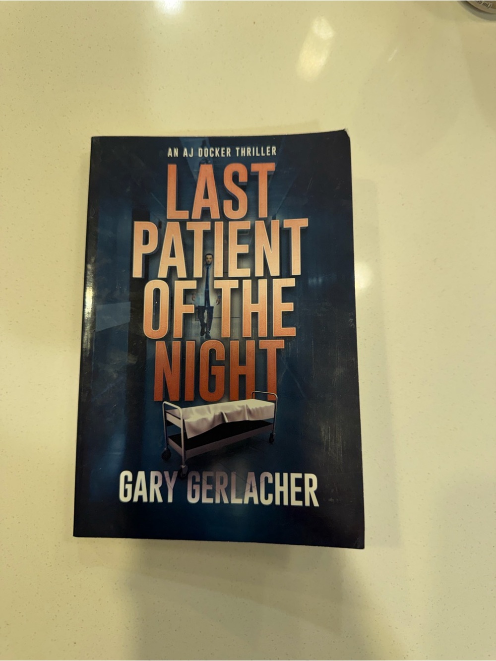 Last Patient of the Night by Gary Gerlacher - Dark Blue Thriller Paperback